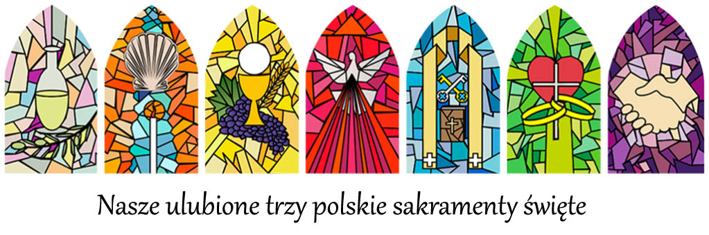 Nasze Ulubione Trzy Polskie Sakramenty święte Prowincja św Jadwigi Zakonu Braci Mniejszych 1912